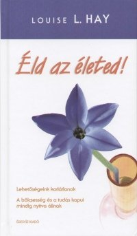 éld az életed
